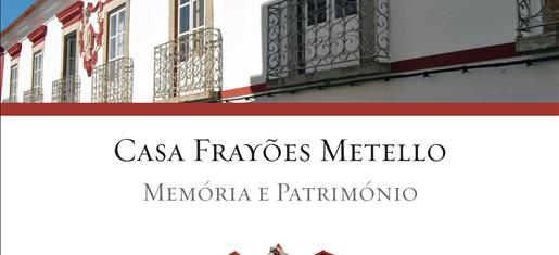 Casa Frayões Metello - Memória e Património